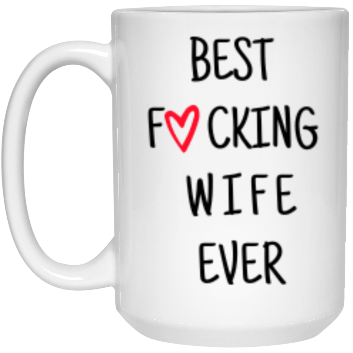 Gift For Best F-- Wife--15oz White Mug