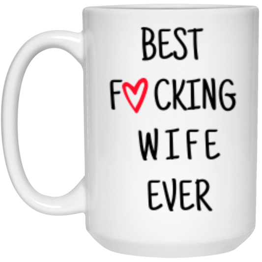 Gift For Best F-- Wife--15oz White Mug