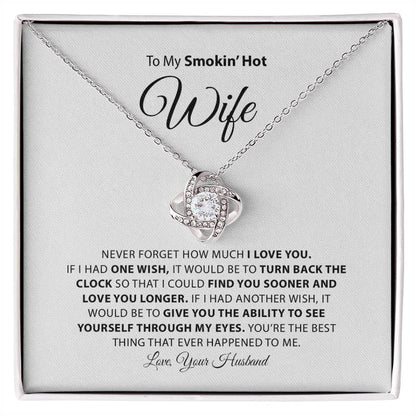 To My Smokin' Hot Wife |  Love Knot Necklace I My Life, My Love Always