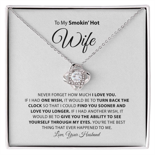 To My Smokin' Hot Wife |  Love Knot Necklace I My Life, My Love Always